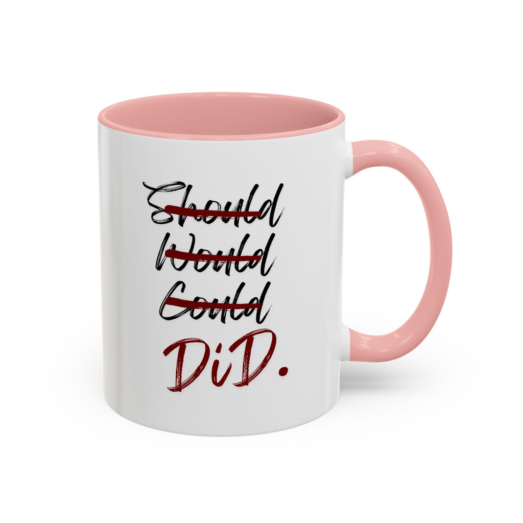 Taza Motivacional “Should Would Could DID”