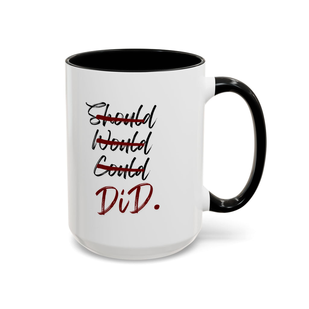 Taza Motivacional “Should Would Could DID”