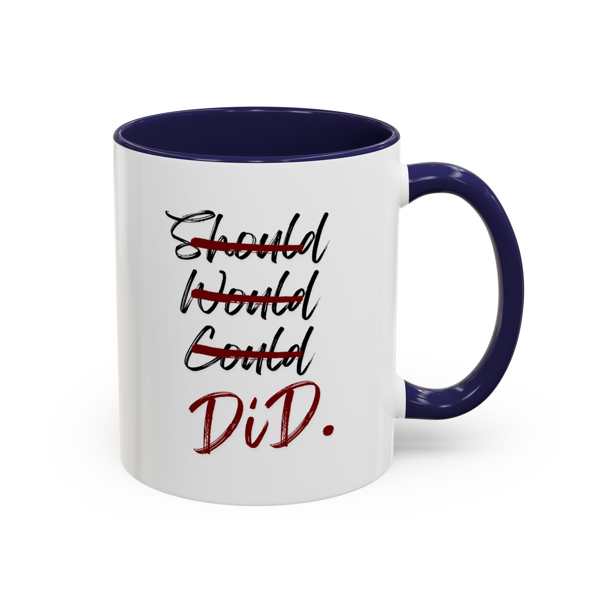 Taza Motivacional “Should Would Could DID”