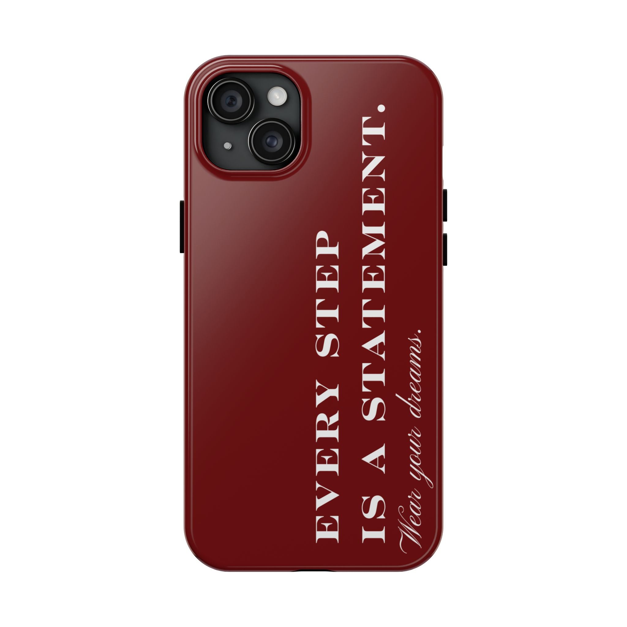 Every Step is a Statement  | Cover de Telefono |  Wear Your Dreams