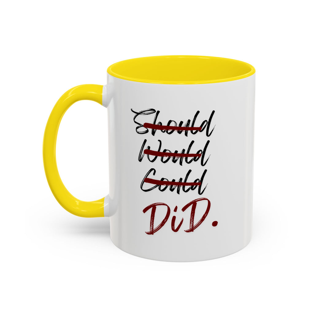 Taza Motivacional “Should Would Could DID”