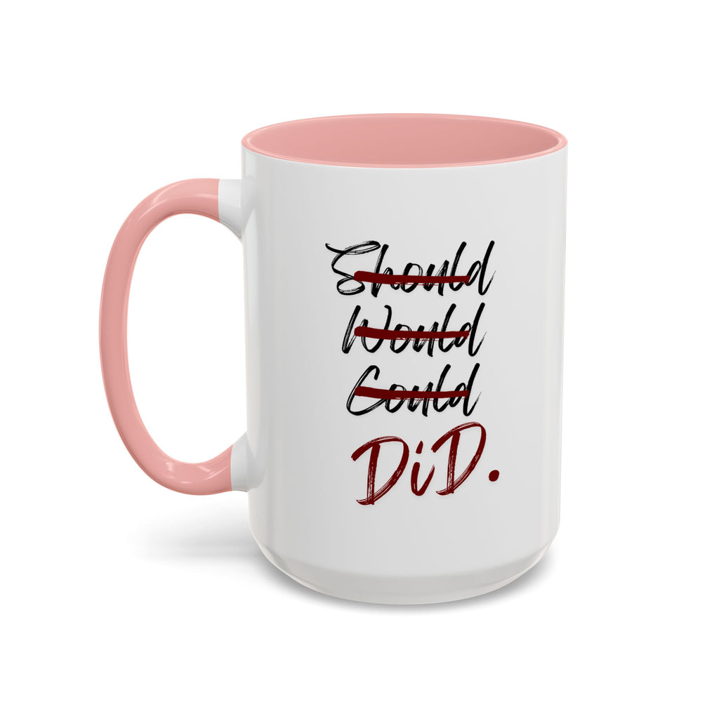 Taza Motivacional “Should Would Could DID”