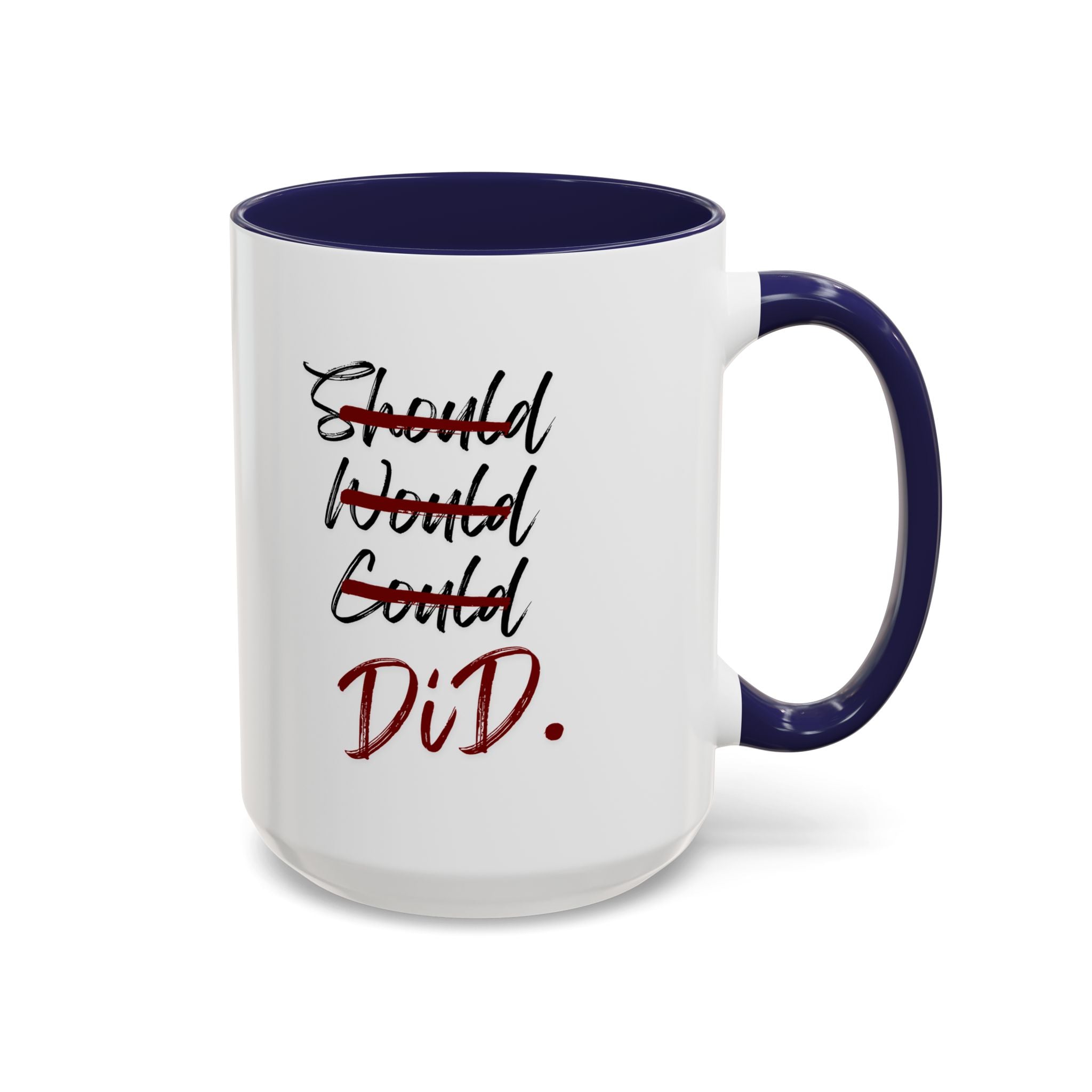 Taza Motivacional “Should Would Could DID”