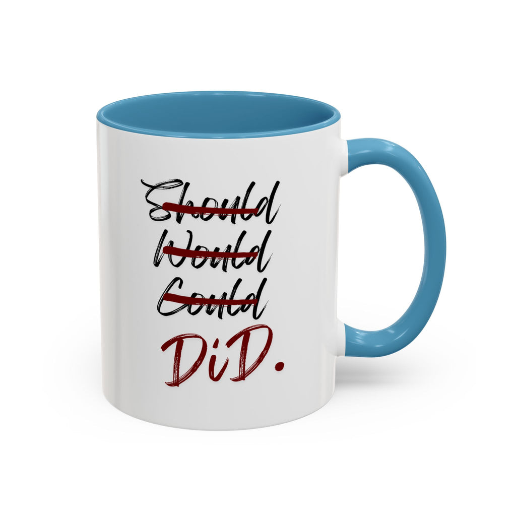 Taza Motivacional “Should Would Could DID”