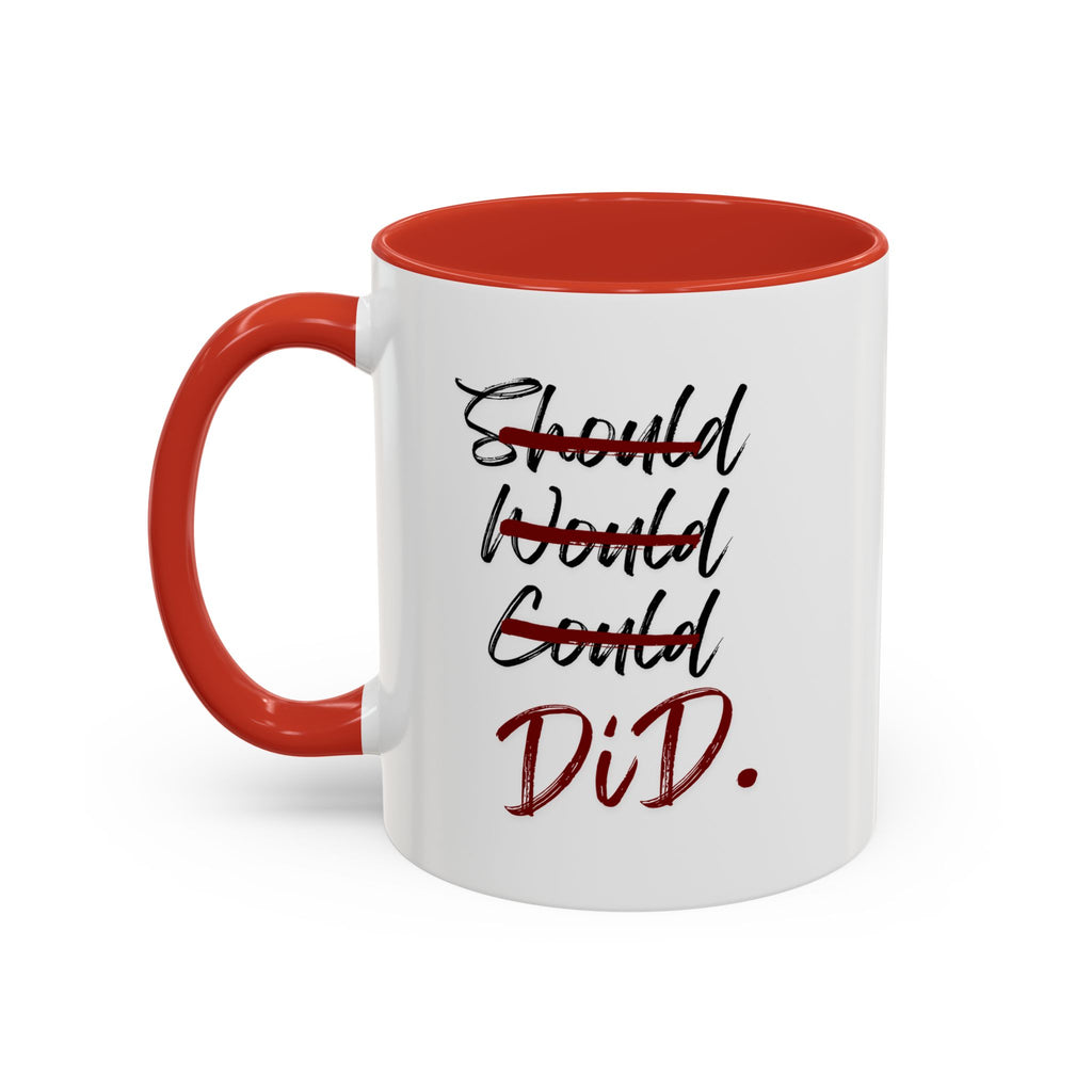 Taza Motivacional “Should Would Could DID”