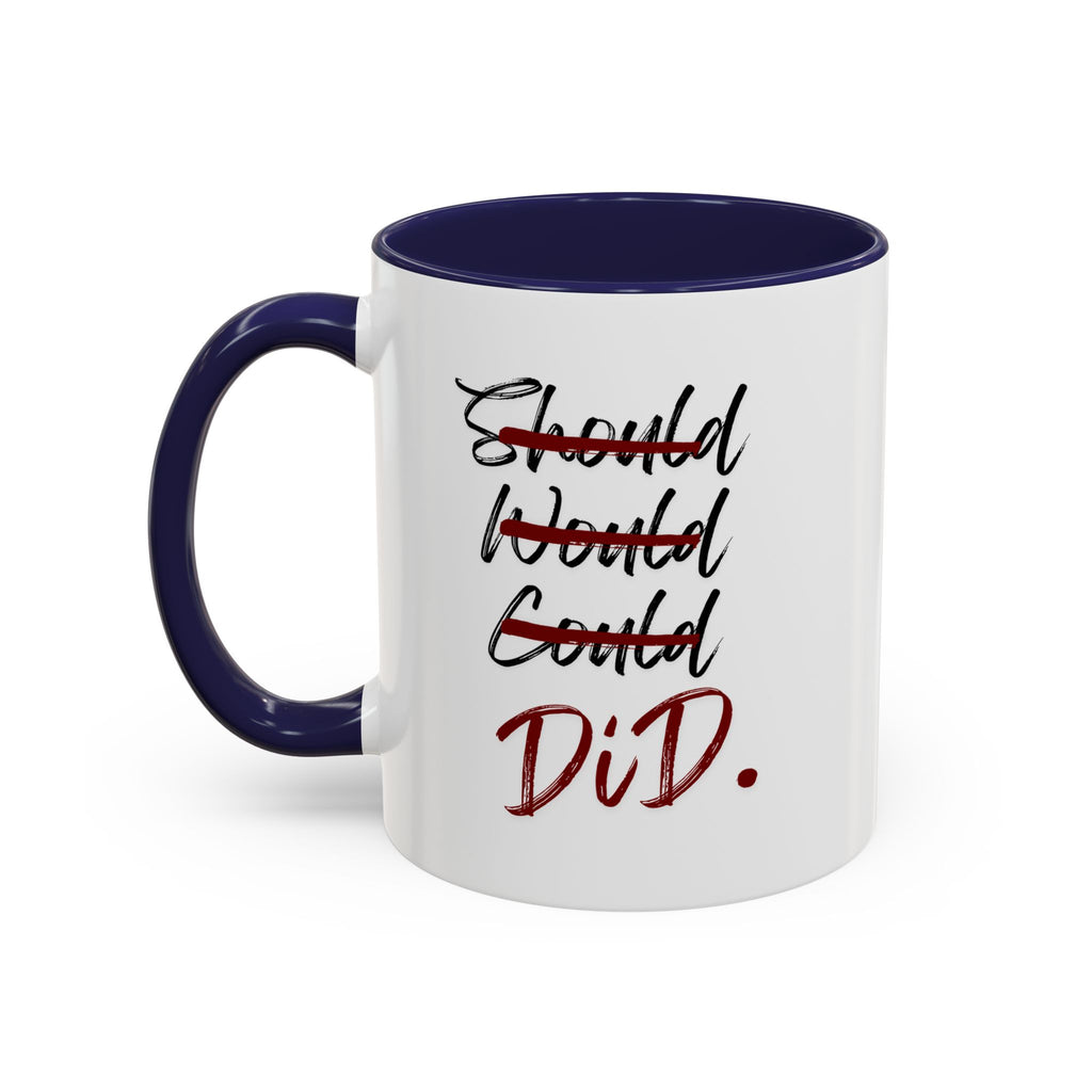 Taza Motivacional “Should Would Could DID”