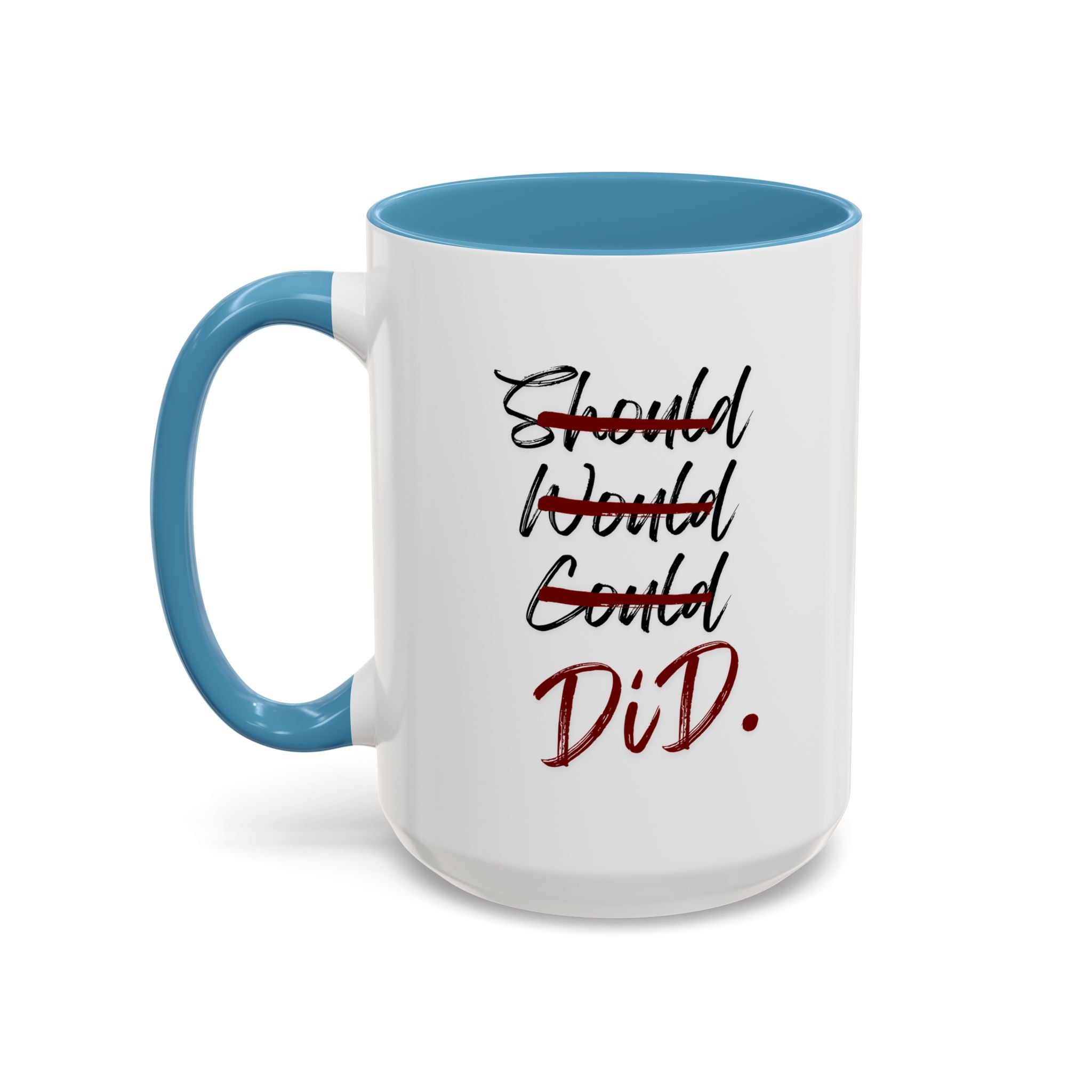 Taza Motivacional “Should Would Could DID”
