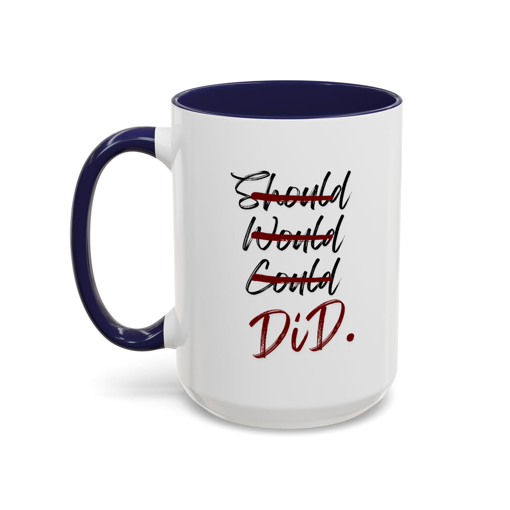 Taza Motivacional “Should Would Could DID”
