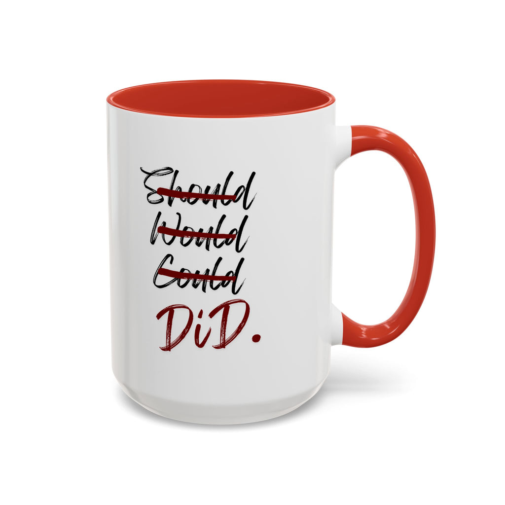 Taza Motivacional “Should Would Could DID”
