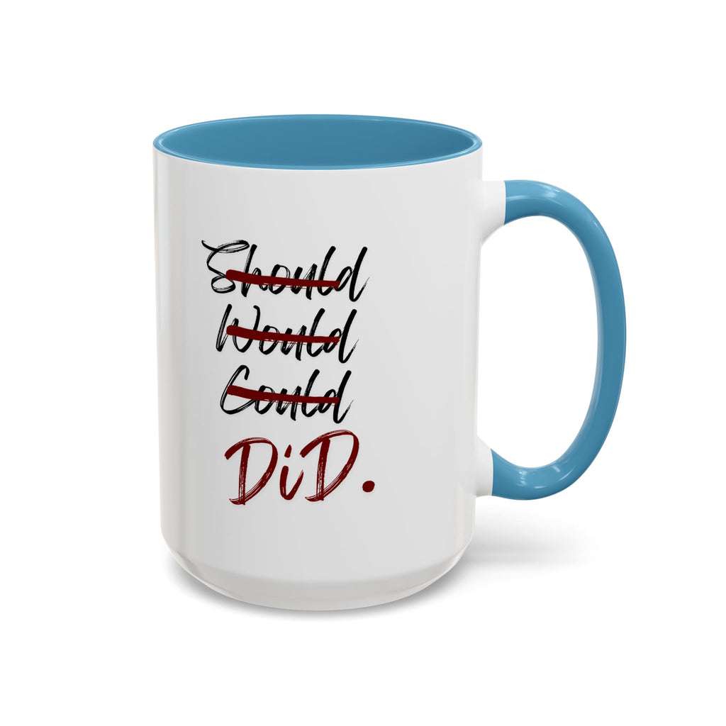 Taza Motivacional “Should Would Could DID”