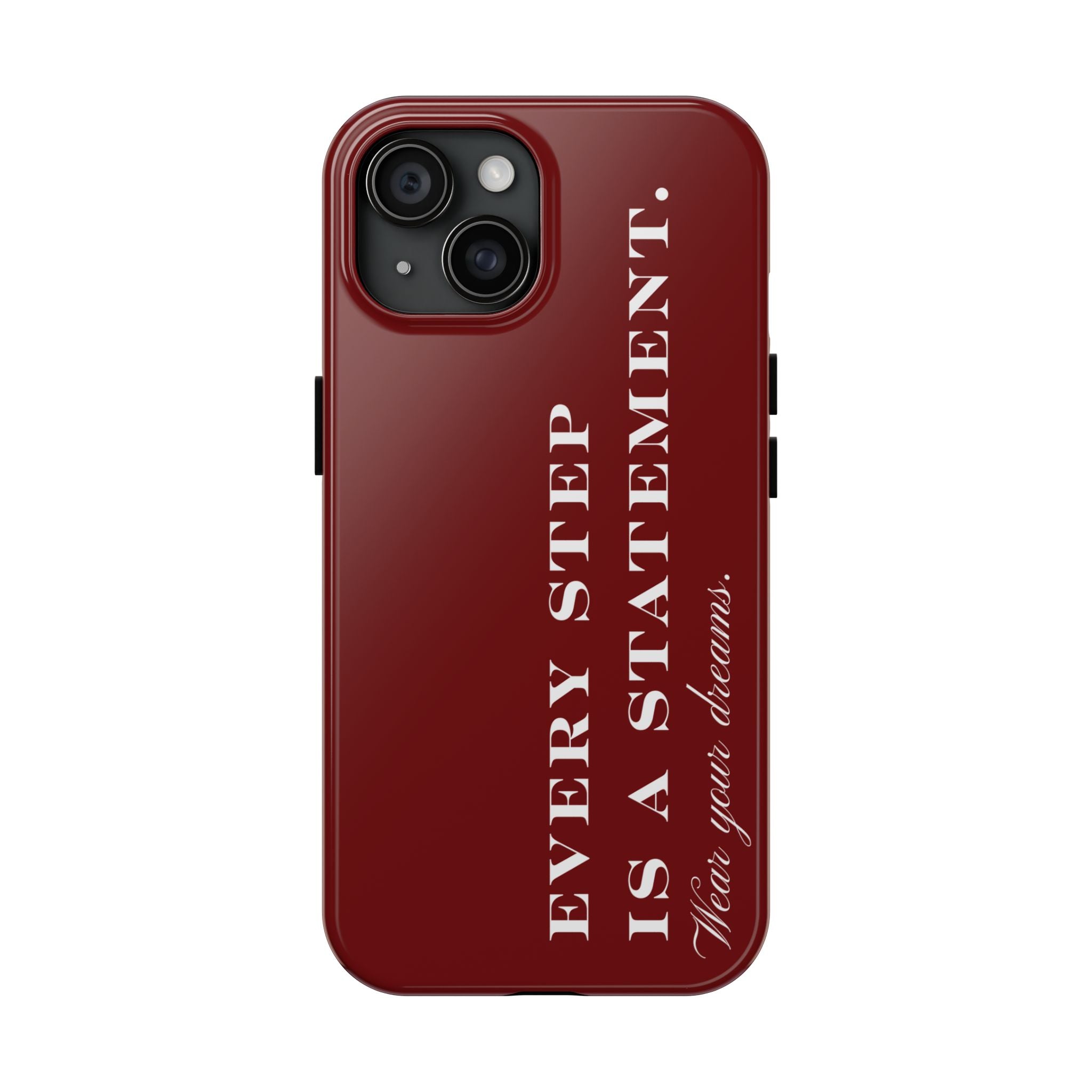 Every Step is a Statement  | Cover de Telefono |  Wear Your Dreams