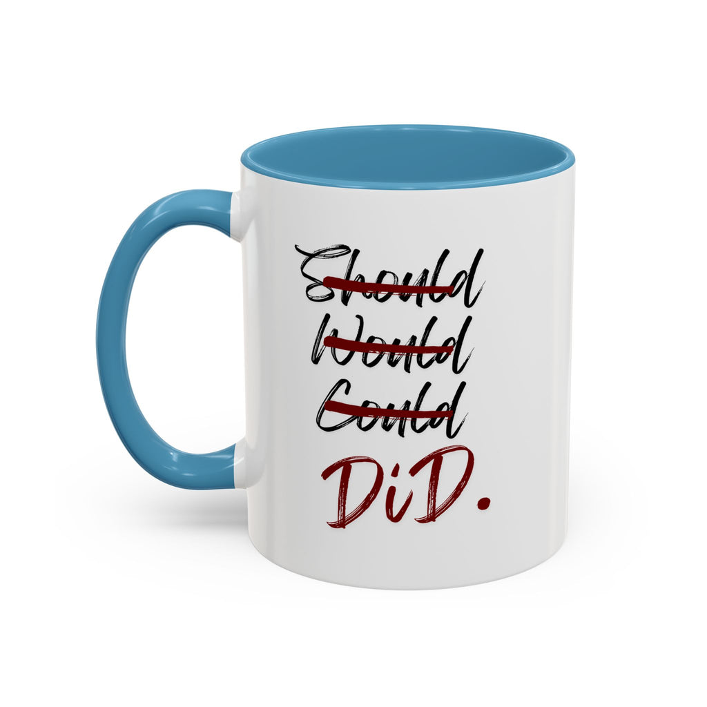 Taza Motivacional “Should Would Could DID”