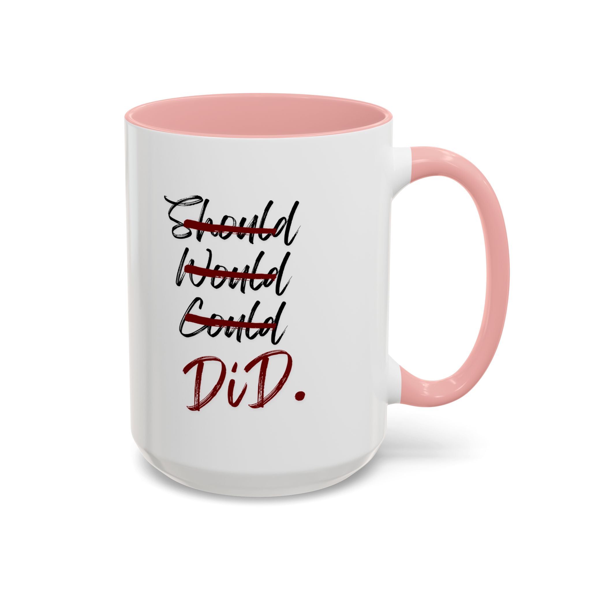Taza Motivacional “Should Would Could DID”